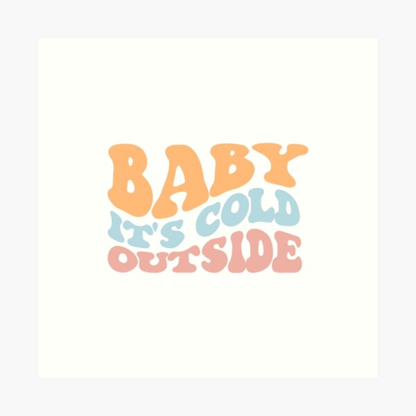 Item preview, Baby Is's Cold Outside Shirt designed and sold by FauzIDEA.