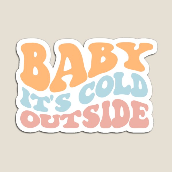 Item preview, Baby Is's Cold Outside Shirt designed and sold by FauzIDEA.