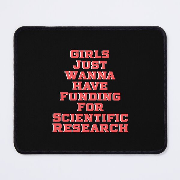 Item preview, girls just wanna have funding for scientific research Essential T-Shirt designed and sold by hagawi.