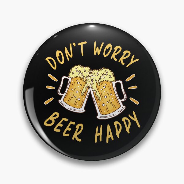 Item preview, Beer Quotes Funny Beer Puns Don't Worry Beer Happy designed and sold by MediTees.
