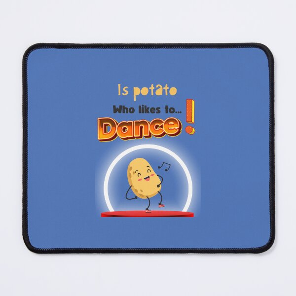 Item preview, Is Potato who likes to dance  designed and sold by t1n3333.