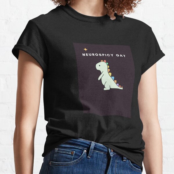 Item preview, Neurospicy Gay, dinosaur, T-rex designed and sold by ChanelleFyve.