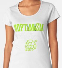 Best Selling Hoptimist with A Hoptimism Craft Beer Women's Premium T-Shirt