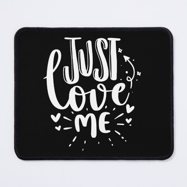 Item preview, Just Love Me - White quotes designed and sold by jwebmarket.