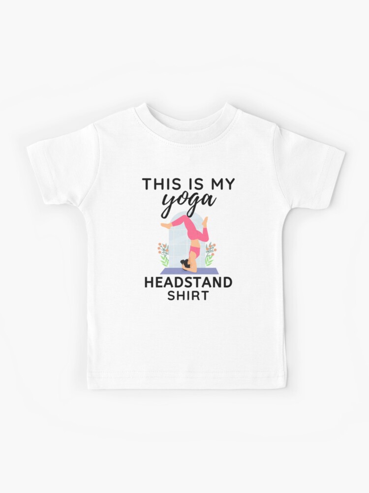 This Is My Yoga Headstand Shirt! - Yoga Lover Funny Saying