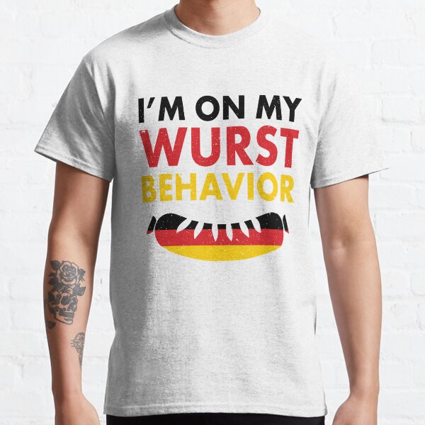 I'm On My Wurst Behavior! Funny German Flag Oktoberfest Apparel Gifts Classic T-Shirt