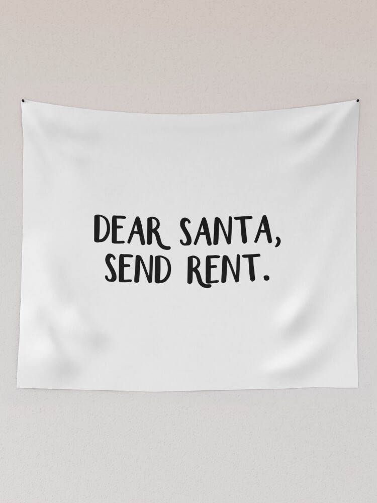 Thumbnail 2 of 3, Tapestry, Dear Santa Send Rent designed and sold by allthetees.