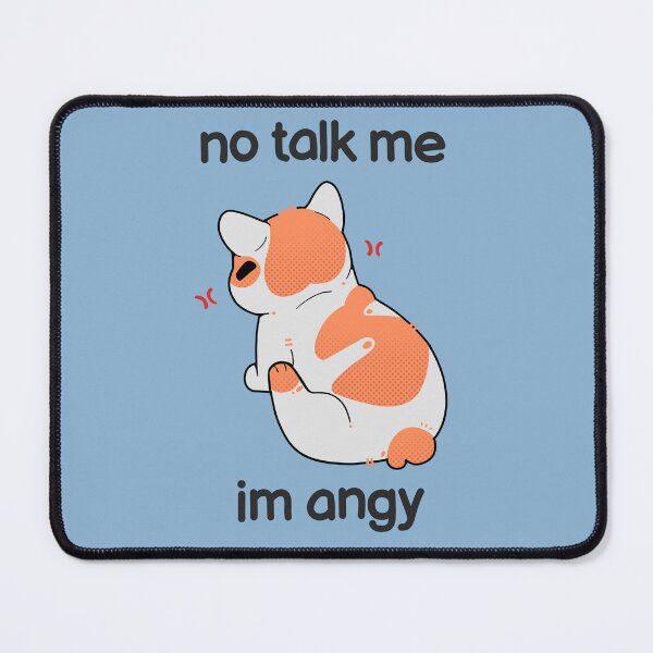 Item preview, No talk me im angy designed and sold by Mossysplashart.
