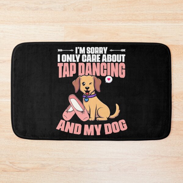 Item preview, I'm Sorry Funny Tap Dancing Dog For A Tap Dance Tap Dancer designed and sold by Nessshirts.
