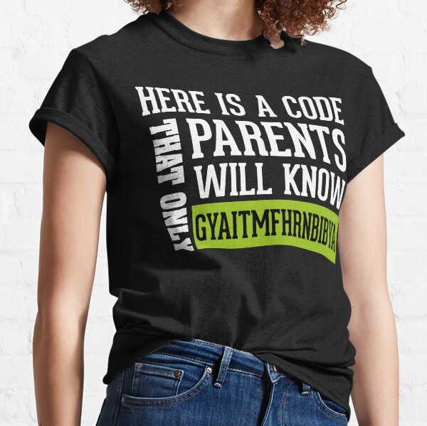 Item preview, Here Is A Code That Only Parents Will Know Gyaitmfhrnbibya - funny mom gift birthday designed and sold by Desibeau.