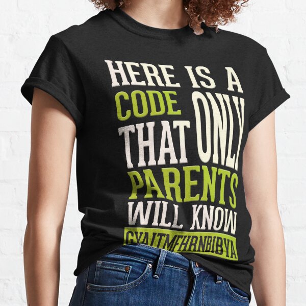 Item preview, Here Is A Code That Only Parents Will Know Gyaitmfhrnbibya - funny mom gift birthday designed and sold by Desibeau.