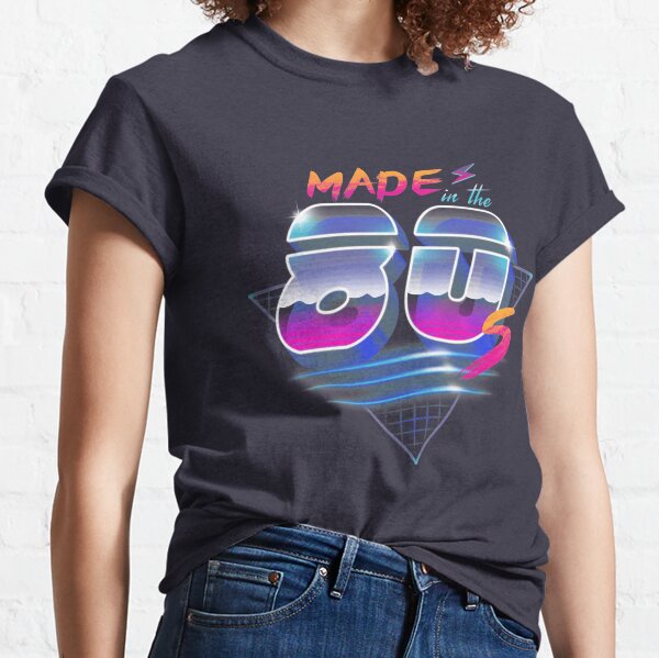 Made In The 80S T-Shirts For Sale | Redbubble