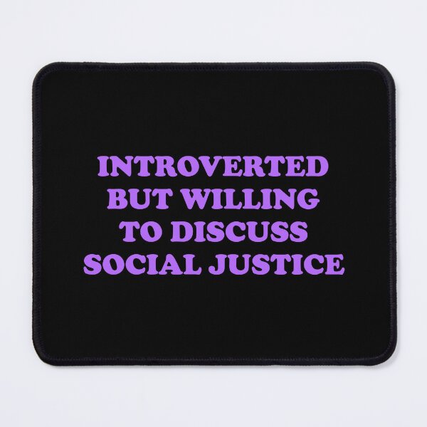 Item preview, Introverted But Willing To Discuss Social Justice designed and sold by Inspirationmotivation.