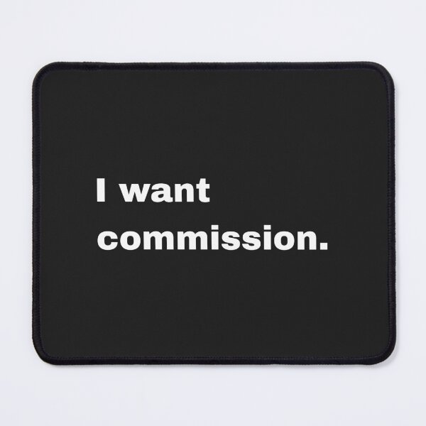 Item preview, I want commission. designed and sold by Artfits.