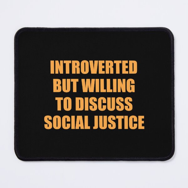 Item preview, Introverted But Willing To Discuss Social Justice designed and sold by Inspirationmotivation.