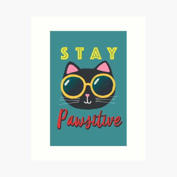 Stay 'Pawsitive' Art Print