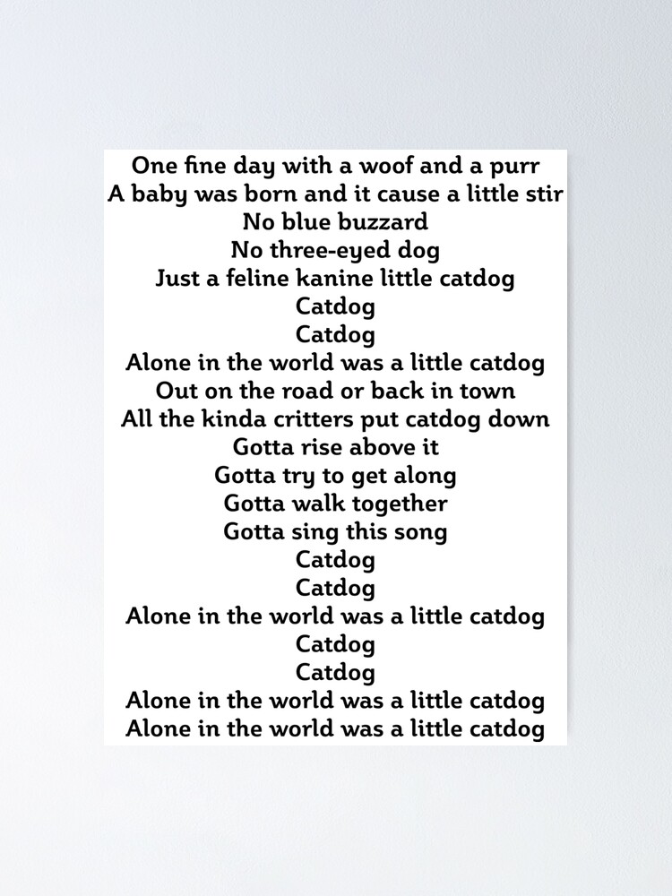 "Catdog - Theme Song Lyrics" Poster by martianart | Redbubble