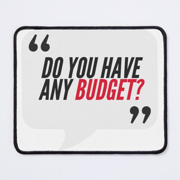 Item preview, Do You Have Any Budget - Office, Consulting, Agency Humor designed and sold by freshdesign2023.
