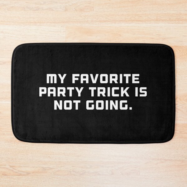 Item preview, My favorite party trick is not going designed and sold by DREAMY XPRESS.