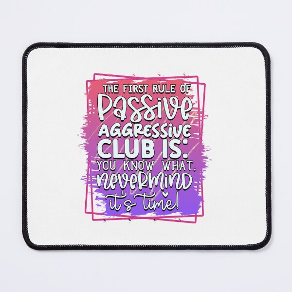 Item preview, The first rule of passive aggressive club designed and sold by teamph.