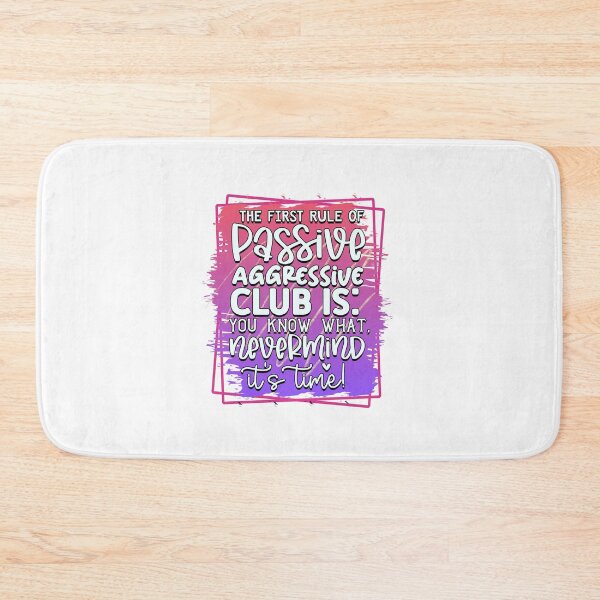 Item preview, The first rule of passive aggressive club designed and sold by teamph.