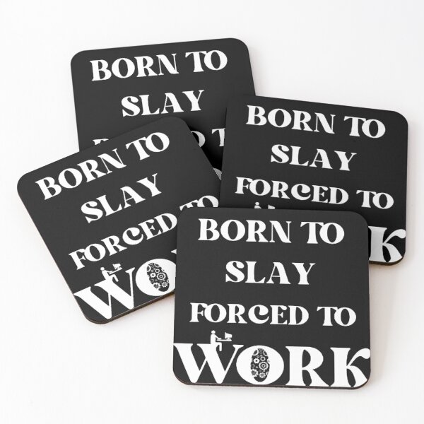 Item preview, Born To Slay Forced To Work designed and sold by niamatollah ⭐⭐⭐⭐⭐(2,5k+).