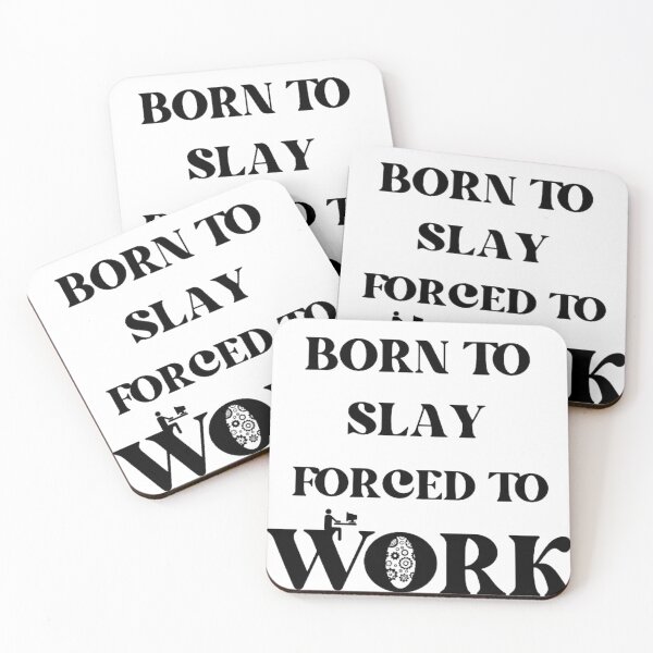Item preview, Born To Slay Forced To Work designed and sold by niamatollah ⭐⭐⭐⭐⭐(2,5k+).