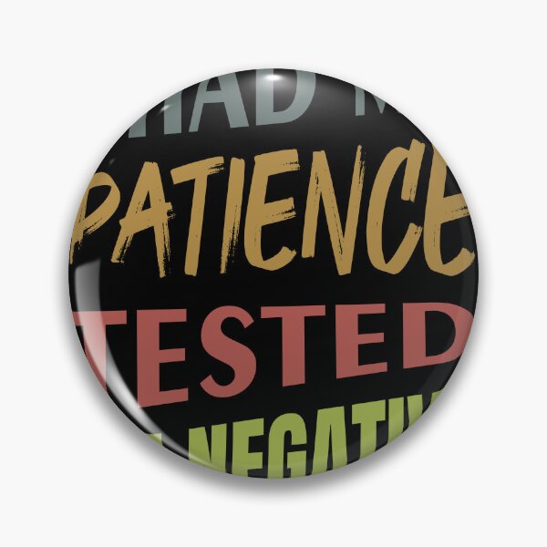 Item preview, I Had My Patience Tested I'm Negative - Funny T-shirt designed and sold by bluehatgraphics.