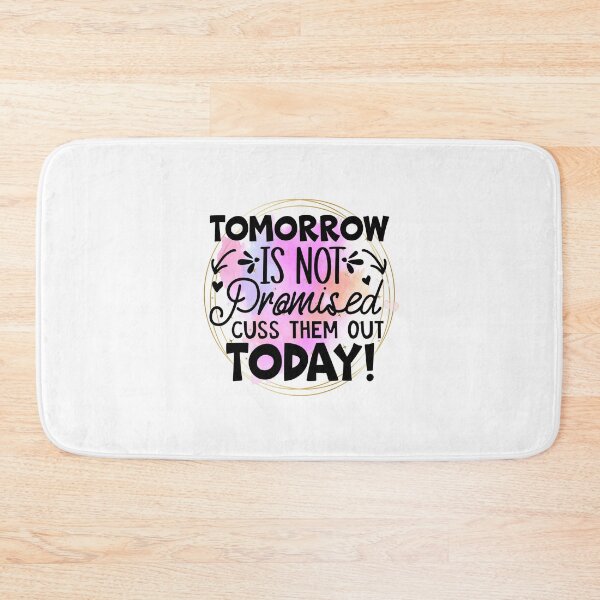 Item preview, Tomorrow is not promised cuss them out designed and sold by teamph.