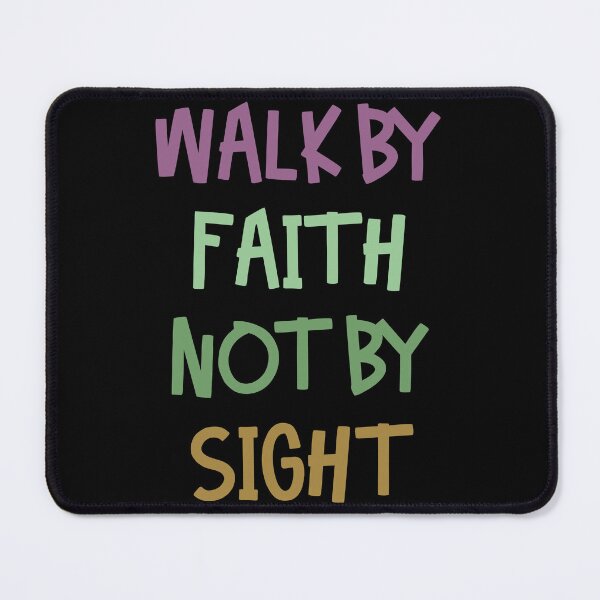 Item preview, Walk by faith not by sight - Bible verse, Faith quotes designed and sold by bluehatgraphics.