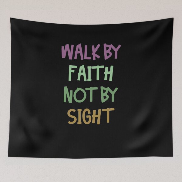Item preview, Walk by faith not by sight - Bible verse, Faith quotes designed and sold by bluehatgraphics.