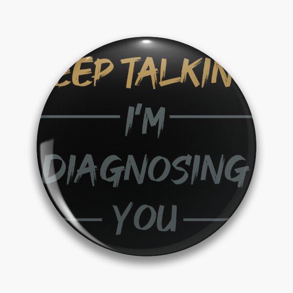Item preview, Keep Talking, I'm Diagnosing you designed and sold by bluehatgraphics.