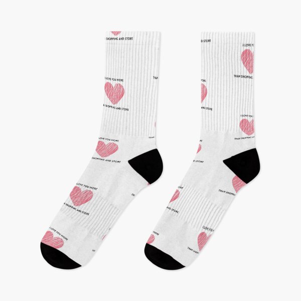 Item preview, I LOVE YOU MORE THAN SHOPPING AND STORE designed and sold by PolishArtist.