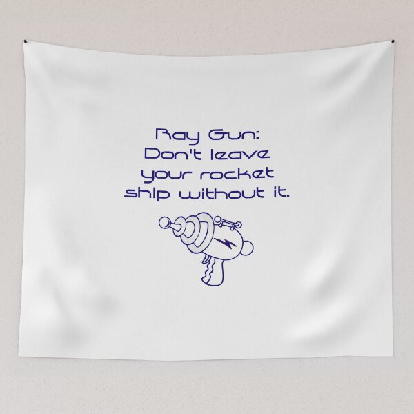 Item preview, Ray Gun Dont Leave Your Rocket Ship Without It  designed and sold by CrankyOldDude.