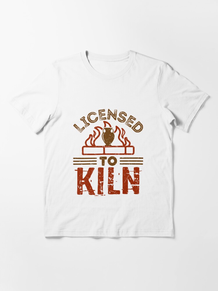 Thumbnail 3 of 7, Essential T-Shirt, Licensed to Kiln Funny Pottery Maker designed and sold by jaygo.