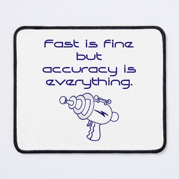 Item preview, Fast Is Fine But Accuracy Is Everything   designed and sold by CrankyOldDude.