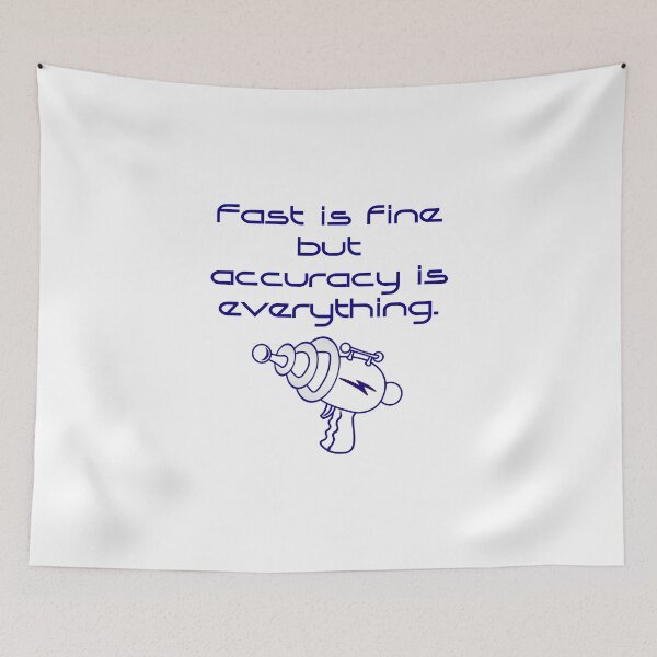 Item preview, Fast Is Fine But Accuracy Is Everything   designed and sold by CrankyOldDude.