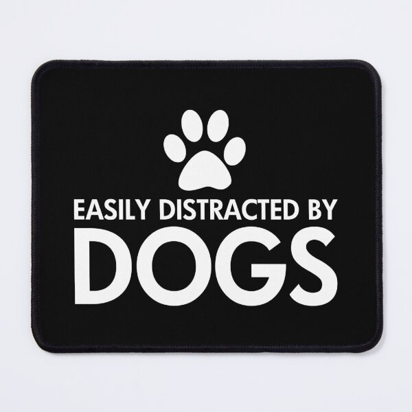 Item preview, Easily Distracted by Dogs Saying designed and sold by ironydesigns.