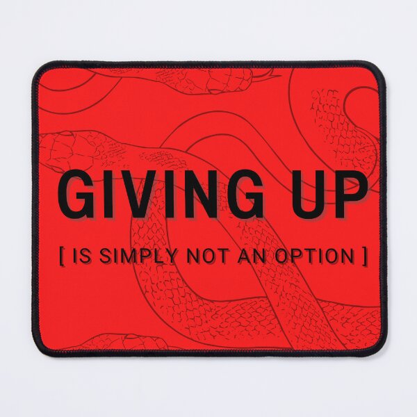 Item preview, GIVING UP  IS SIMPLY NOT AN OPTION  designed and sold by millx001.