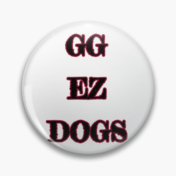 Item preview, GG_EZ_DOGS lmao designed and sold by LeagueMarket.