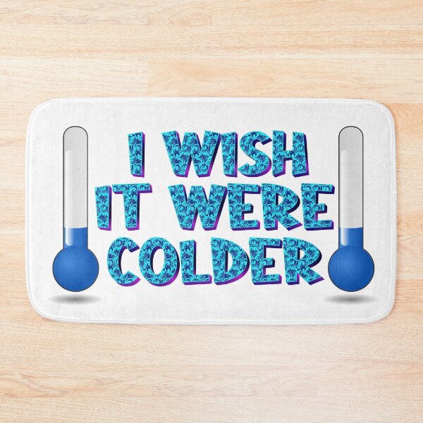Item preview, I Wish It Were Colder designed and sold by roleshop.