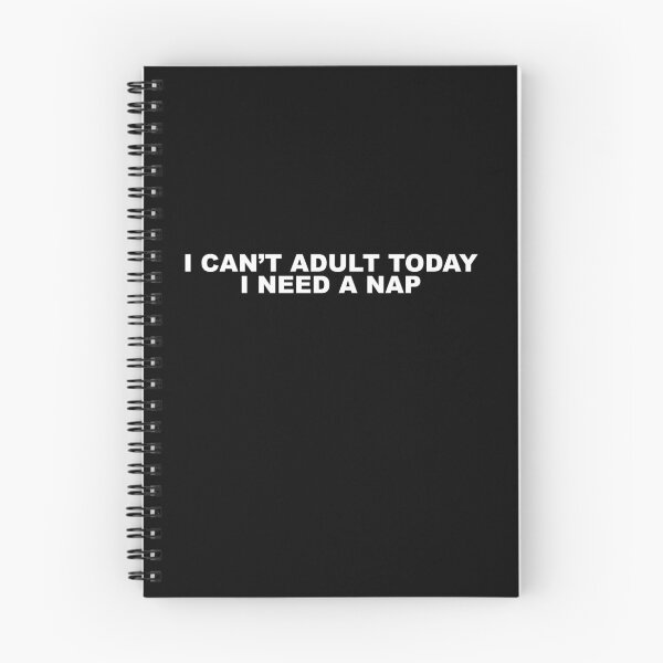 Item preview, I Can't Adult Today I Need a Nap designed and sold by SanderCoopmans.