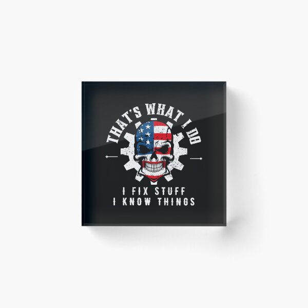 Item preview, That's What I Do I Fix Stuff And I Know Things American Flag - Funny Saying Mechanic Handyman designed and sold by YoungESC.