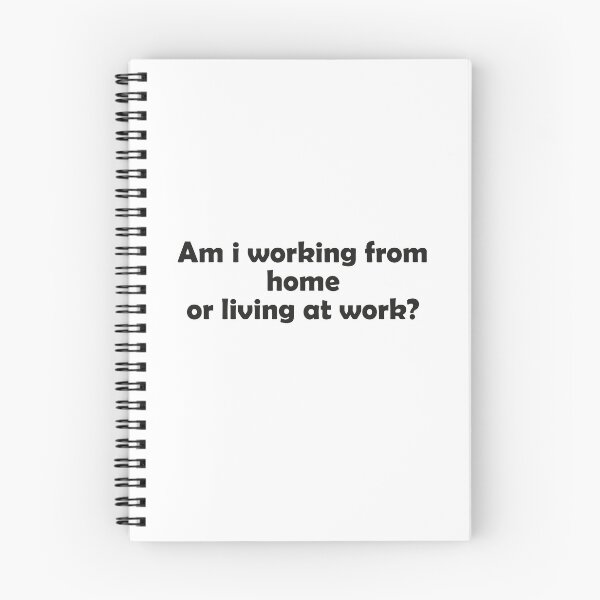 Item preview, Am I Working From Home Or Living At Work designed and sold by faridman.