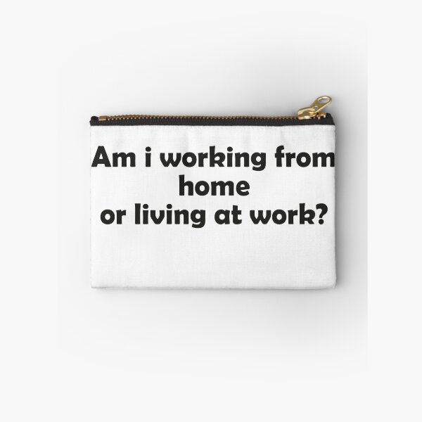Item preview, Am I Working From Home Or Living At Work designed and sold by faridman.