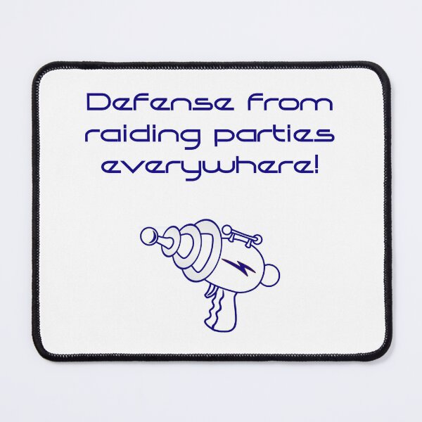 Item preview, Defense from Raiding Parties Everywhere  designed and sold by CrankyOldDude.