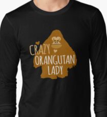 Crazy orangutan lady Long Sleeve T-Shirt