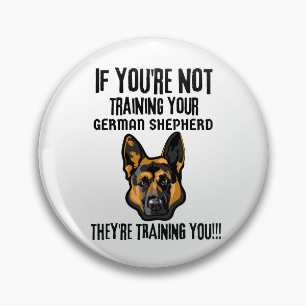 Item preview, If You're Not Training Your German Shepherd They're Training You designed and sold by GermanShepMan.