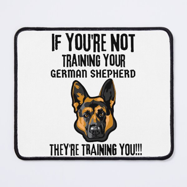 Item preview, If You're Not Training Your German Shepherd They're Training You designed and sold by GermanShepMan.