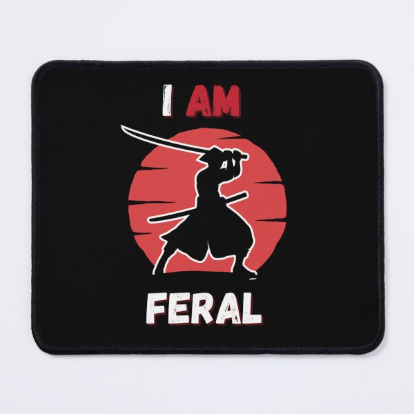Item preview, I Am Feral Cool Samurai Quote designed and sold by mclelandpung.
